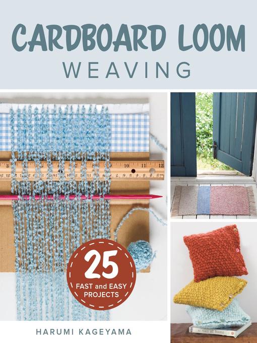 Title details for Cardboard Loom Weaving by Harumi Kageyama - Wait list